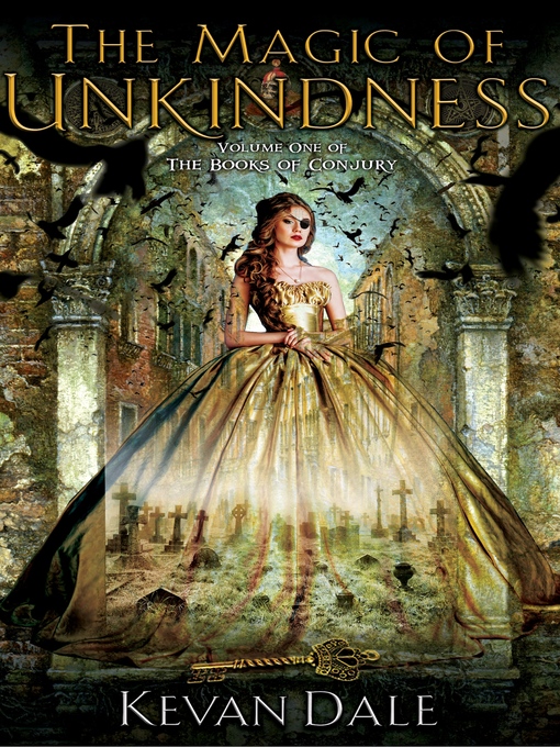 Title details for The Magic of Unkindness by Kevan Dale - Available